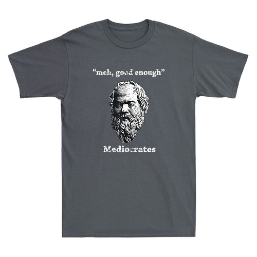 Mediocrates meh good enough - mediocrates:,