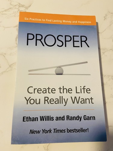 Prosper create the life you - the,
