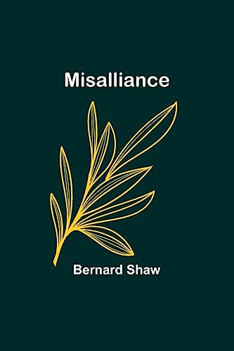 Misalliance bernard shaw - misalliance,