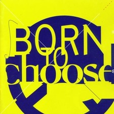 Born To Choose [CD] [*READ*