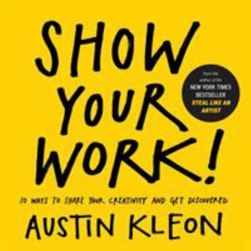 Austin kleon ser - kleon, your