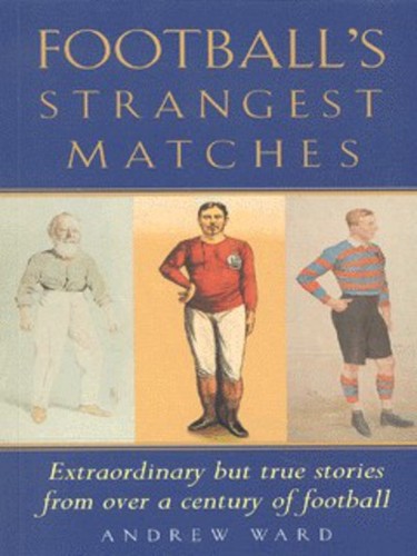 Football strangest matches - football's,