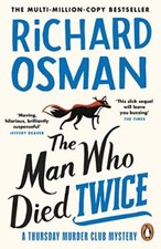 The Man Who Died Twice: (The Thursday Murder Club 2),Richard Osm