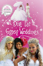 Big Fat Gypsy Weddings The Dresses, the Drama, the Secrets Unveiled by Firecrack