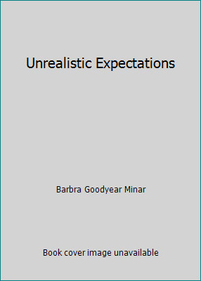 Unrealistic expectations - unrealistic,