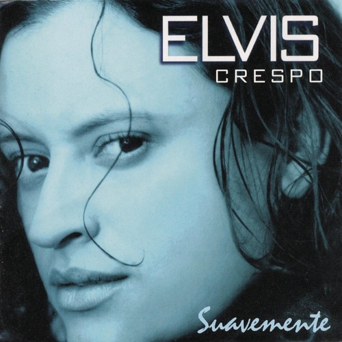 Elvis crespo suavemente - crespo,
