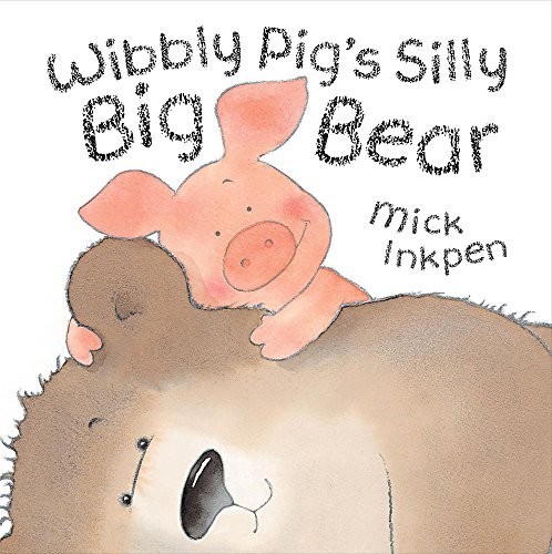 Wibbly pig silly big bear - pig's,