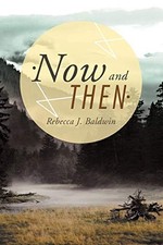 Now and Then by Rebecca J
