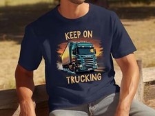Keep On Trucking Graphic Truck Driver T-Shirts