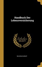 Karup - Handbuch Der Lebensversicherung - New hardback or cased book - X555z