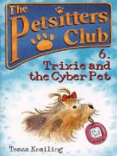 Trixie and the cyber pet - the,