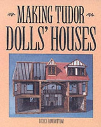 Making tudor dolls - making, houses