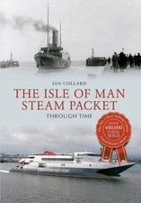 The Isle of Man Steam Packet Through ... By Ian Collard, Excellent, Paperback 97