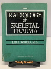 Radiology of Skeletal Trauma Book Volume 2 Lee F. Rogers - Churchill Livingstone