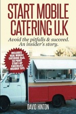 Start Mobile Catering UK: Avoid the pitfalls and succeed. An... - Hinton, David