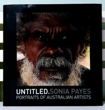 Untitled. Portraits of Australian Artists! HC / DJ Book by Sonia Payes!