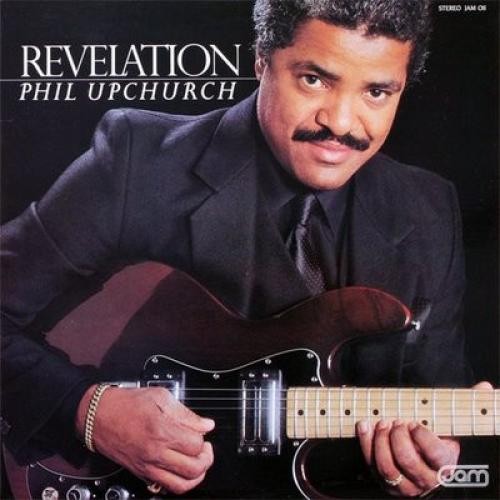 Phil upchurch revelation - phil,
