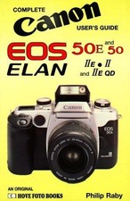 Complete Canon Users' Guide: Canon EOS 50/50E, Elan... - Raby, Philip