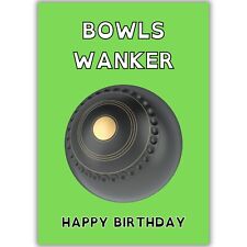 Funny Birthday Card For Bowls Player, Bowls Wanker, Dad Grandad Grandma Friend