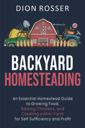 Backyard homesteading - homesteading, an