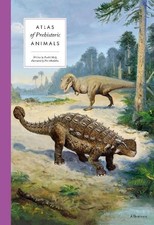 Atlas of Prehistoric Animals -
