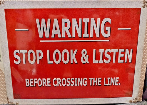 Warning stop look listen steel - look,