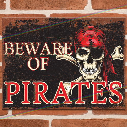 Beware pirates funny metal - pirates,