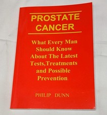 Prostate Cancer What Every Man Should Know About The Latest Tests, Treatments