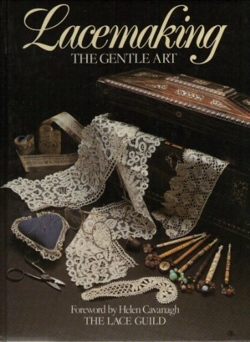 Lacemaking the gentle art - lacemaking:,