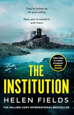 The Institution: The gasp-inducing ne..., Fields, Helen