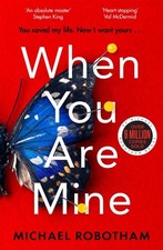 Michael Robotham: When you are