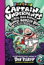 Captain Underpants and the Big, Bad Battle of the Bionic Booge... by Pilkey, Dav