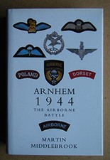 Arnhem 1944: The Airborne Battle, 17th-26th S... by Middlebrook, Martin Hardback