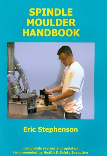 Spindle moulder handbook - spindle,