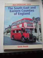 The South-East and Eastern Counties of England: Bus Operators... - Booth, Gavin