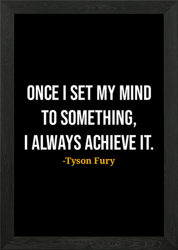 Tyson fury quote framed wall - quote,