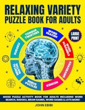 Relaxing Variety Puzzle Book For Adults Mixed Puzzle Activity Book For Adults...