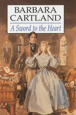 A Sword to the Heart - Cartland, Barbara
