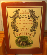 The Art and Craftsmanship of Fly Fishing HC DJ Alf Walker 1980