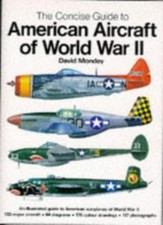 The Concise Guide to American Aircraft of World War II: An Illustrated Guide to