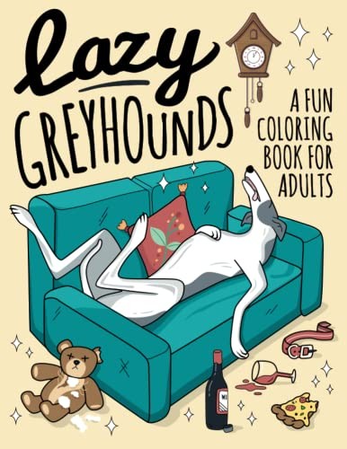 Lazy greyhounds coloring book - coloring,