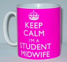 Keep Calm I'm A Student Midwife Mug Can Personalise Great University Study Gift