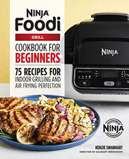 The Official Ninja Foodi Grill Cookbook for Beginners: 75... - Swanhart, Kenzie