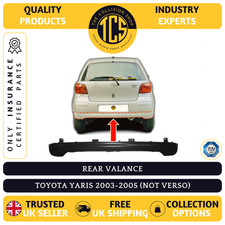 REAR VALANCE FOR TOYOTA YARIS 2003-2005 NOT VERSO INSURANCE CERTIFIED BRAND NEW