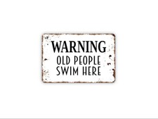 Warning Old People Swim Here