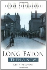 Long Eaton Then and Now By