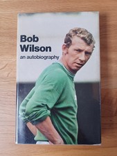 BOB WILSON AN AUTOBIOGRAPHY "SIGNED" HARDCOVER ARSENAL