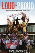 Loud and Proud: Passion and Politics in the English Defence League (New Ethnogra