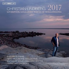 Christian LINDBERG 2017 Liverpool Lullabies Waves of Wollongong BIS SACD Glennie