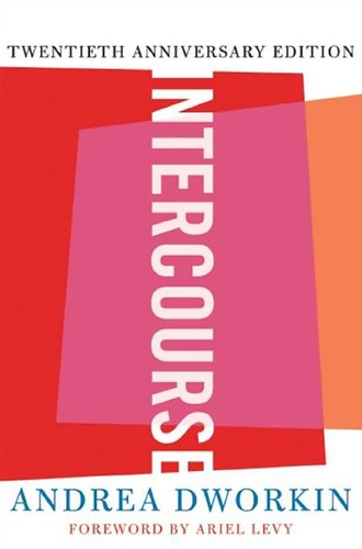 Intercourse andrea dworkin - intercourse,